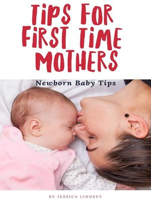cover image of Tips for First Time Mothers--Newborn Baby Tips